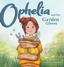 Johnson, C: Ophelia and Her Garden Gloves
