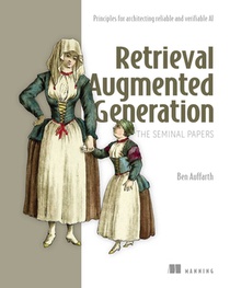 Retrieval Augmented Generation, the Seminal Papers: Principles for Architecting Reliable and Verifiable AI