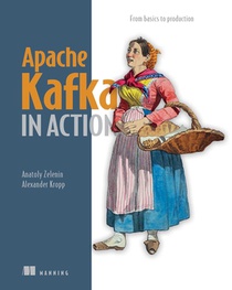 Apache Kafka in Action