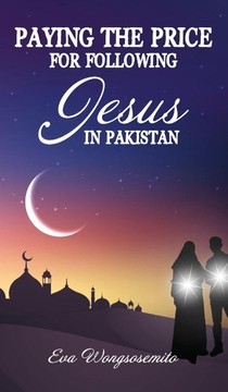 Paying the Price for Following Jesus in Pakastan
