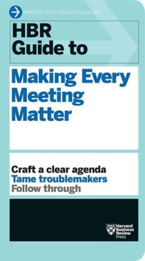 HBR Guide to Making Every Meeting Matter (HBR Guide Series) voorzijde
