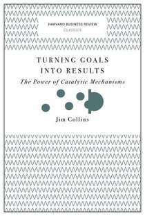 Turning Goals into Results (Harvard Business Review Classics)