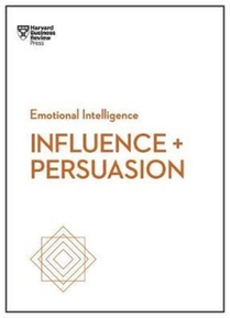 Influence and Persuasion (HBR Emotional Intelligence Series) voorzijde