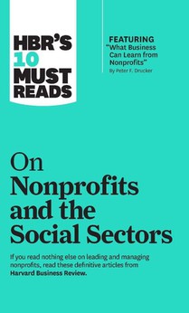 HBR's 10 Must Reads on Nonprofits and the Social Sectors (featuring 