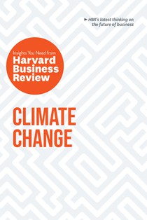 Climate Change: The Insights You Need from Harvard Business Review voorzijde