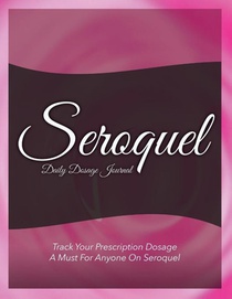 Seroquel Daily Dosage Journal