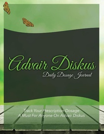 Advair Diskus Daily Dosage Journal