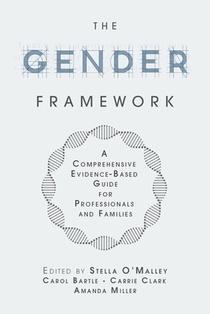 The Gender Framework: A Comprehensive Evidence-Based Guide for Professionals and Families