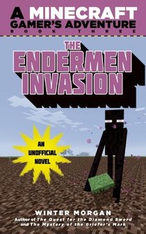 The Endermen Invasion: An Unofficial Gamer's Adventure, Book Three