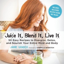 Juice It, Blend It, Live It