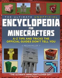 Miller, M: Ultimate Unofficial Encyclopedia for Minecrafters