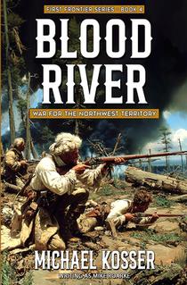 Blood River: First Frontier Series - Book 4: War for the Northwest Territory