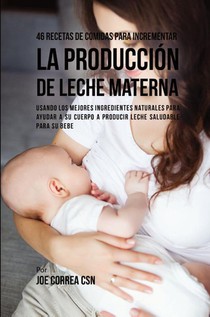 46 Recetas De Comidas Para Incrementar La Produccion De Leche Materna