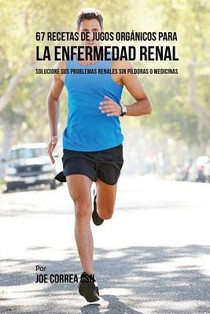 67 Recetas de Jugos Organicos Para la Enfermedad Renal