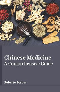 Chinese Medicine: A Comprehensive Guide