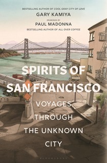 Spirits of San Francisco: Voyages Through the Unknown City