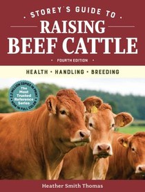 Storey's Guide to Raising Beef Cattle, 4th Edition: Health, Handling, Breeding voorzijde