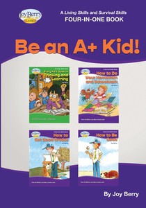 A Living Skills and Survival Skills Four-in-One Book - Be an A+ Kid!!