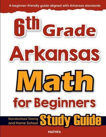 6th Grade Arkansas Math for Beginners