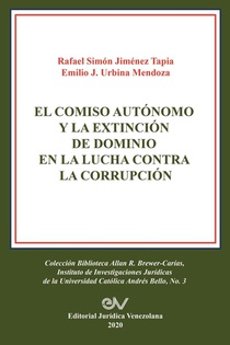 El Comiso Autonomo Y La Extincion de Dominio En La Lucha Contra La Corrupcion