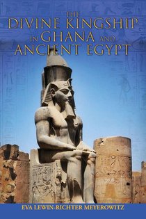 The Divine Kingship in Ghana and Ancient Egypt