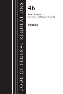 Code of Federal Regulations, TITLE 46 SHIPPING 70-89, Revised as of October 1, 2023
