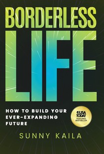 Borderless Life: How to Build Your Ever-Expanding Future