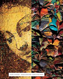 Zeng Fanzhi: Near and Far/Now and Then