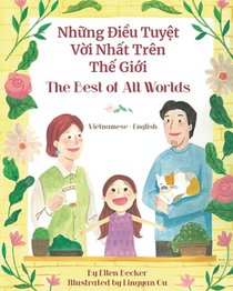 The Best of All Words (Vietnamese-English): Những Điều Tuyệt Vời Nhất Trên Thế Giới