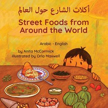 Street Foods from Around the World (Arabic-English)