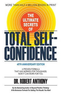 The Ultimate Secrets of Total Self-Confidence