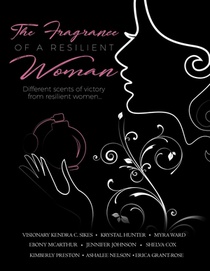 The Fragrance Of A Resilient Woman
