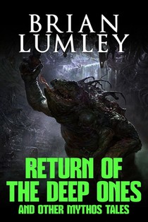 Return of the Deep Ones and Other Mythos Tales
