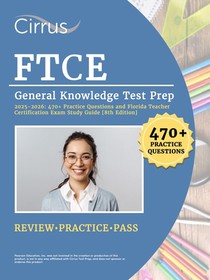 FTCE General Knowledge Test Prep 2025-2026: 470+ Practice Questions and Florida Teacher Certification Exam Study Guide [8th Edition]