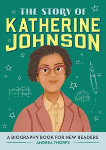 The Story of Katherine Johnson: An Inspiring Biography for Young Readers voorzijde