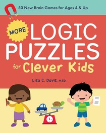 More Logic Puzzles for Clever Kids: 50 New Brain Games for Ages 4 & Up