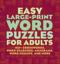 Easy Large-Print Word Puzzles for Adults: 160+ Crosswords, Word Searches, Anagrams, Word Jigsaws, and More