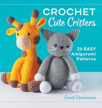 Crochet Cute Critters: 26 Easy Amigurumi Patterns voorzijde