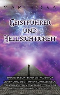 Silva, M: Geistführer und Hellsichtigkeit