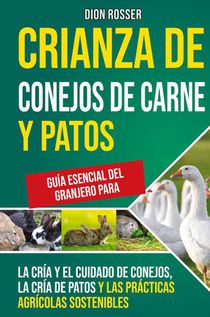 Crianza de conejos de carne y patos