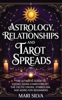 Astrology, Relationships, and Tarot Spreads