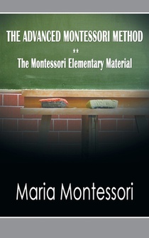 The Advanced Montessori Method - The Montessori Elementary Material