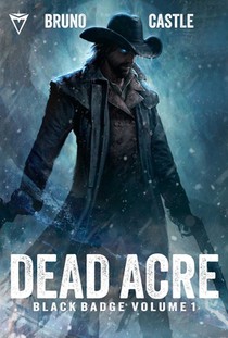 Dead Acre: Black Badge Vol. 1 (Graphic Novel)