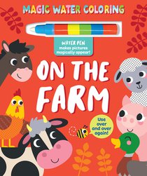 Magic Water Coloring: On the Farm with Water Pen