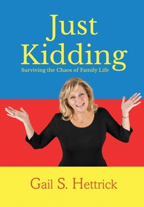 Just Kidding: Surviving the Chaos of Family Life