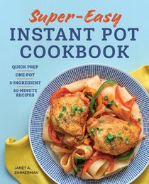 Super Easy Instant Pot Cookbook