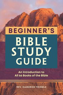 The Beginner's Bible Study Guide: An Introduction to All 66 Books of the Bible voorzijde