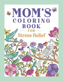 Mom's Coloring Book for Stress Relief