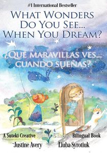 What Wonders Do You See... When You Dream? / ?Que maravillas ves... cuando suenas?