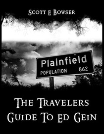 The Travelers Guide To Ed Gein